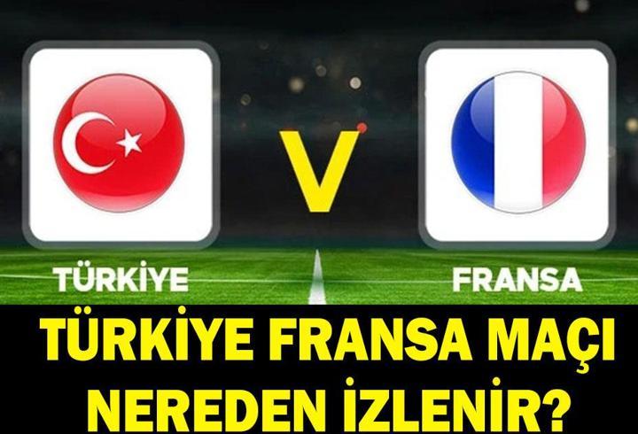 TÜRKİYE FRANSA MAÇI NEREDEN İZLENİR? Türkiye Fransa Maçı Hangi Kanalda, Saat Kaçta? Şifreli Mi Şifresiz Mi?