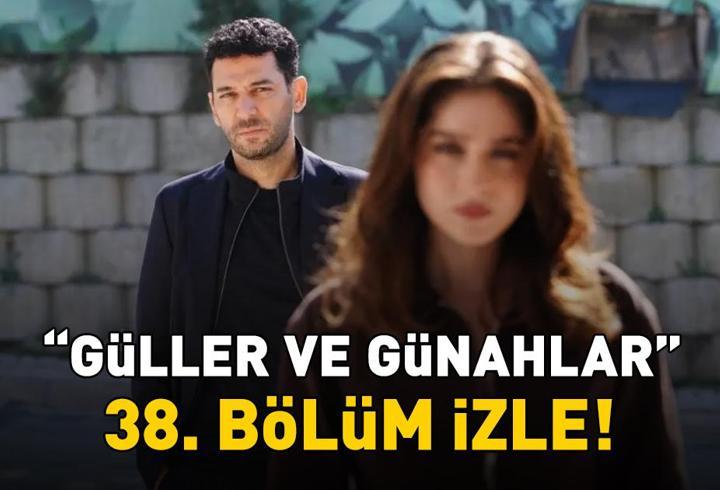 GÜLLER VE GÜNAHLAR 38. BÖLÜM İZLE FULL HD KANAL D | Murat Yıldırım ve Cemre Baysel'li Güller ve Günahlar 38. bölüm izleme ekranı