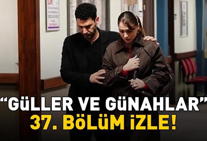 GÜLLER VE GÜNAHLAR 37. BÖLÜM İZLE FULL HD KANAL D | Murat Yıldırım ve Cemre Baysel'li Güller ve Günahlar 37. bölüm izleme ekranı