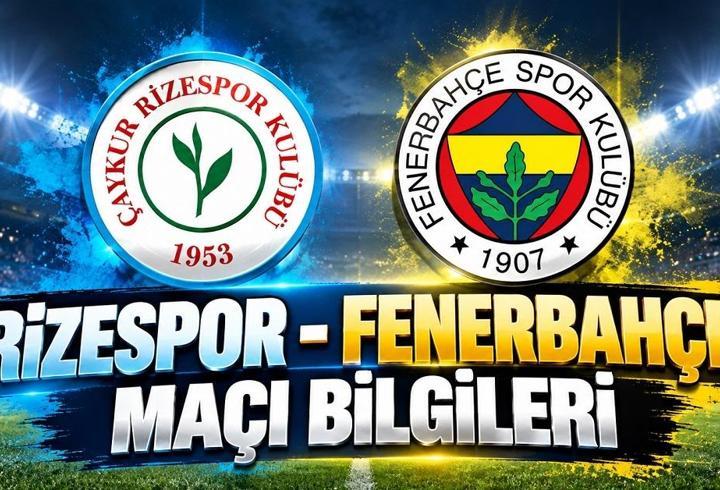Çaykur Rizespor-Fenerbahçe maçı ne zaman, saat kaçta, hangi kanalda? Çaykur Rizespor-FB maçı canlı yayın izleme bilgileri