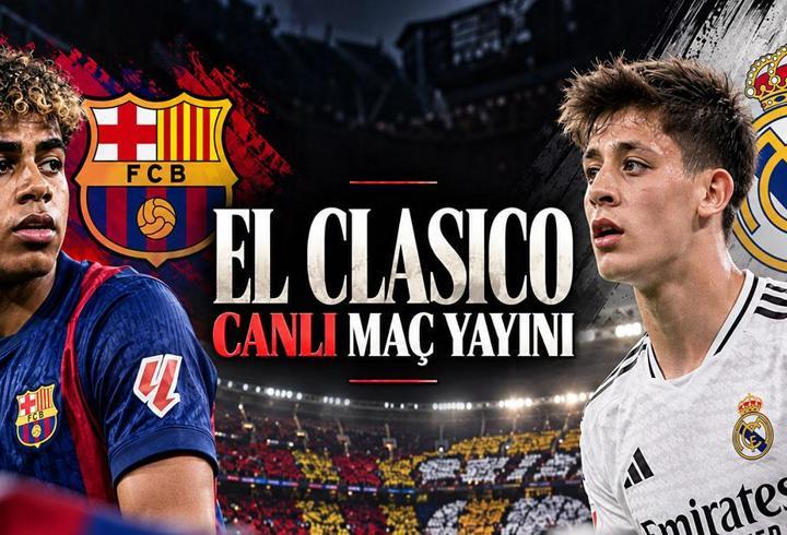 EL CLASICO CANLI İZLE ŞİFRESİZ| Barcelona - Real Madrid Maçı Hangi Kanalda, Saat Kaçta? Arda Güler İlk 11'de Mi? İşte Dev Derbi Maç Kadroları