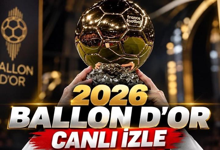 BALLON D'OR CANLI İZLE | Ballon d'Or Ne Zaman, Saat Kaçta, Hangi Kanalda? 2026 Ballon d'Or Altın Top Ödül Töreni Kazananları!