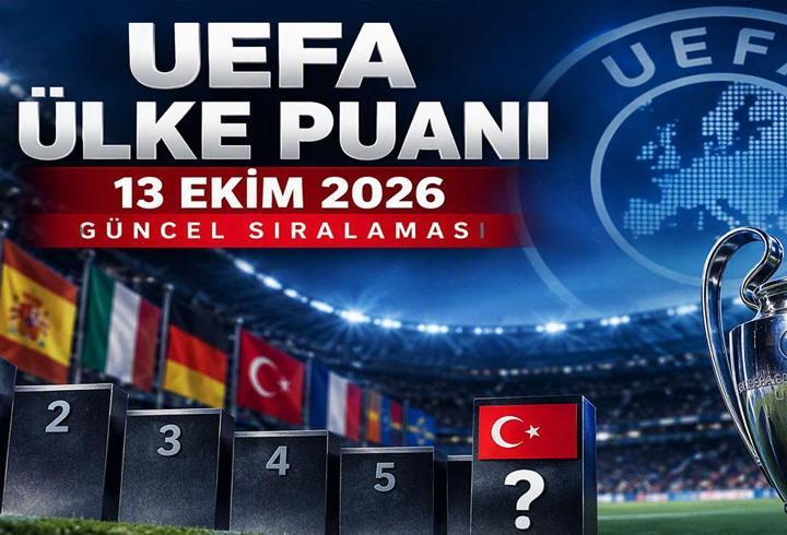 UEFA ÜLKE PUANI SIRALAMASI 13 EKİM 2026: Türkiye'nin UEFA Ülke Puanı Kaç? Galatasaray - Barcelona Maçı UEFA Ülke Puanı!