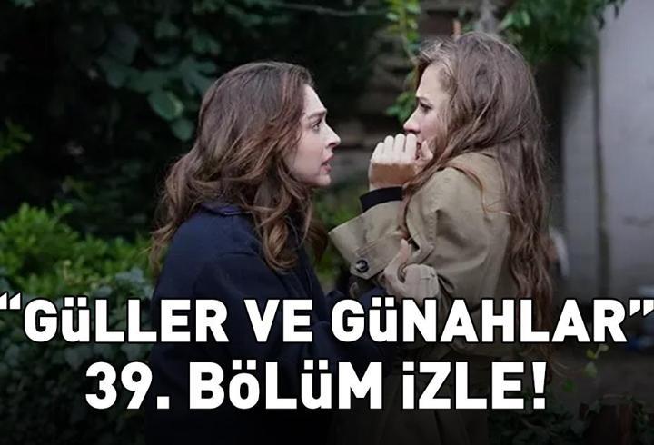 GÜLLER VE GÜNAHLAR 39. BÖLÜM İZLE FULL HD KANAL D | Murat Yıldırım ve Cemre Baysel'li Güller ve Günahlar 39. bölüm izleme ekranı