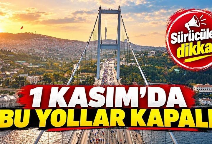 İSTANBUL MARATONU NEDENİYLE KAPATILACAK YOLLAR | 1 Kasım’da yollar trafiğe kaçta kapatılacak, kaçta açılacak? Birçok yol trafiğe kapalı olacak!