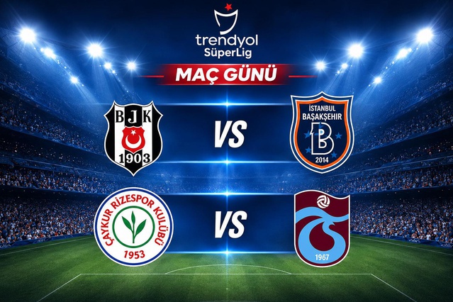 Beşiktaş-RAMS Başakşehir ve Çaykur Rizespor-Trabzonspor maçlarının 11'i belli oldu