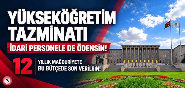 ÜNİPERSEN 12 yıldır tazminat dışı kalan idari personel için 2027 bütçesine çağrı yaptı