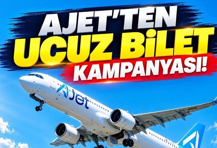 AJET YURT DIŞI BİLET KAMPANYASI TARİHLERİ 2026 | Ajet kampanya bileti hangi tarihlerde, hangi ülkelerde geçerli?