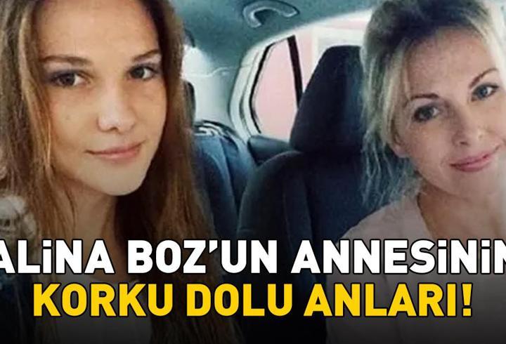 Alina Boz'un annesi Olga Boz'un korku dolu anları! İsyan etti