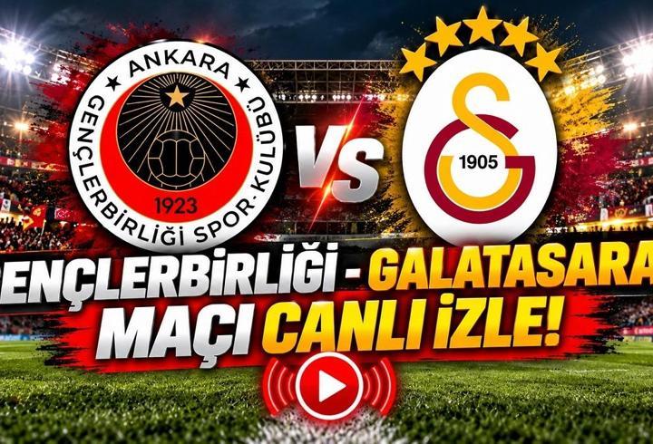 GALATASARAY – GENÇLERBİRLİĞİ MAÇ KADROSU: Gençlerbirliği Galatasaray maçı ne zaman, saat kaçta, hangi kanalda? GS-Gençlerbirliği maçı canlı izleme bilgileri