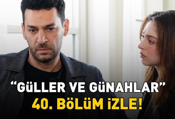 GÜLLER VE GÜNAHLAR 40. BÖLÜM İZLE FULL HD KANAL D | Murat Yıldırım ve Cemre Baysel'li Güller ve Günahlar 40. bölüm izleme ekranı