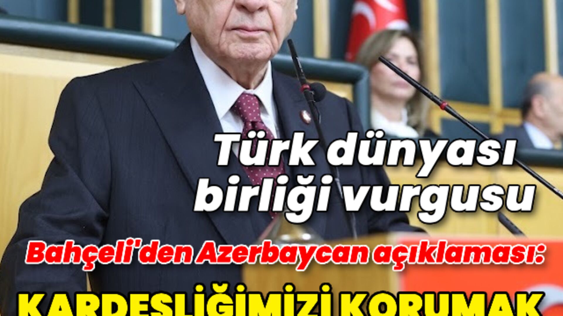 Bahçeli: Kardeşliğimizi korumak boynumuzun borcu