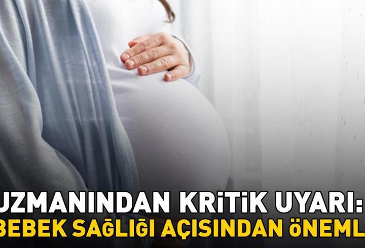 Uzman isimden kritik uyarı: 'Bebek sağlığı açısından önemli'