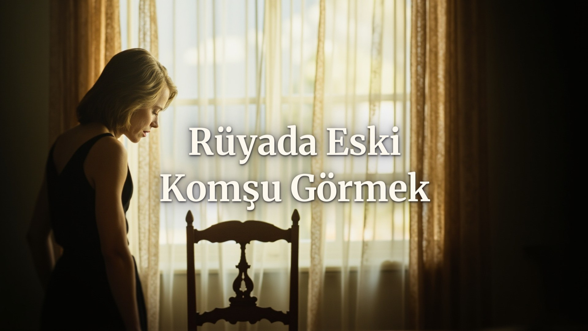 Rüyada eski komşu görmek ne anlama gelir?