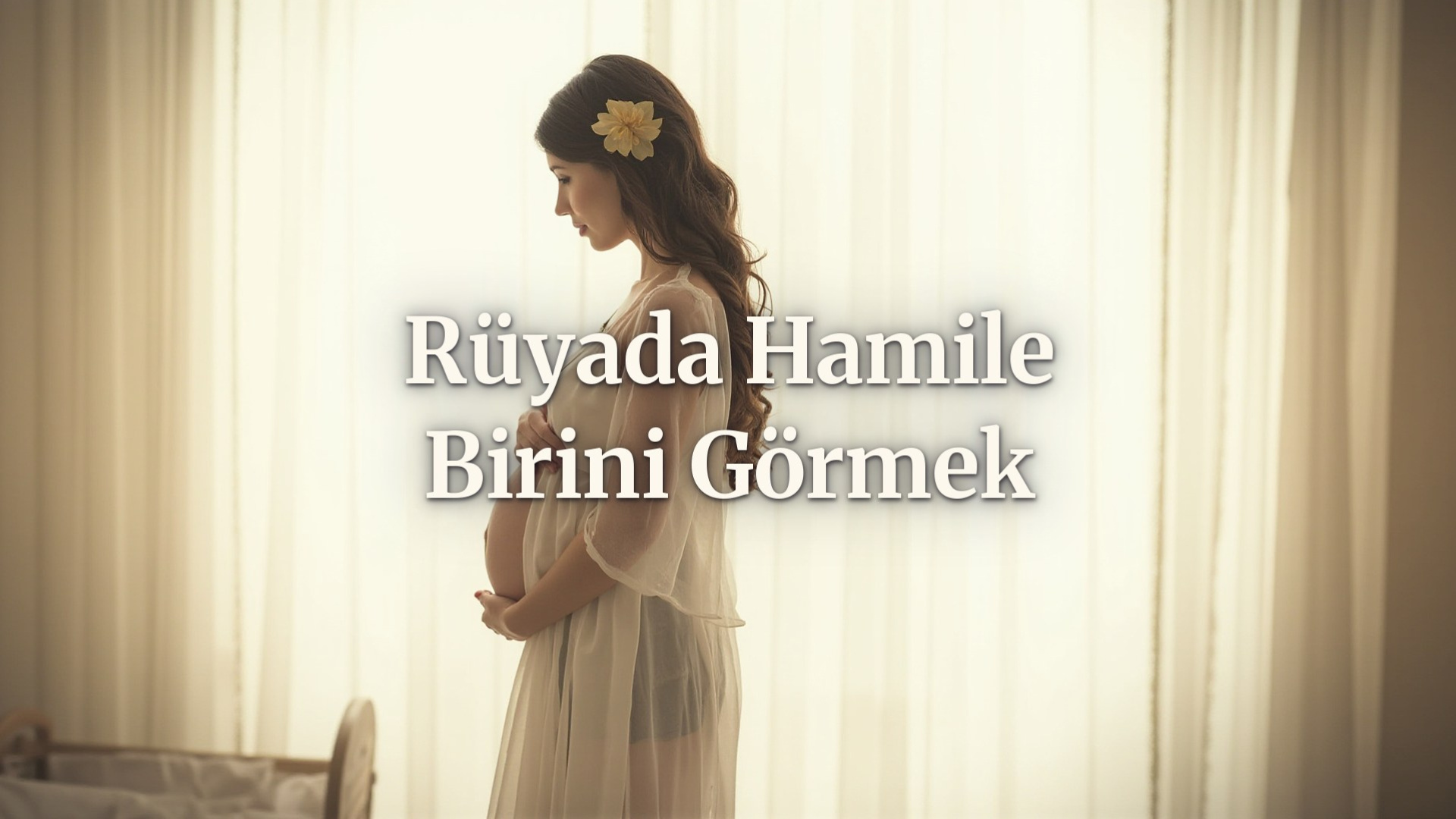 Rüyada hamile birini görmek ne anlama gelir?