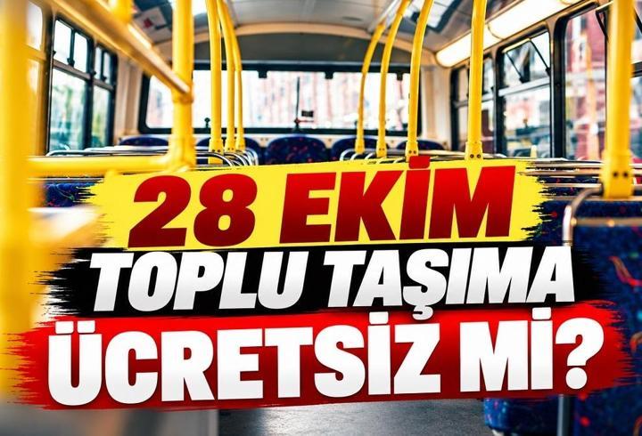 28 EKİM BUGÜN TOPLU TAŞIMA ÜCRETSİZ Mİ, BEDAVA MI? Çarşamba otobüs, metro, metrobüs, vapur, İETT, Marmaray toplu taşıma ücret tarifesi!