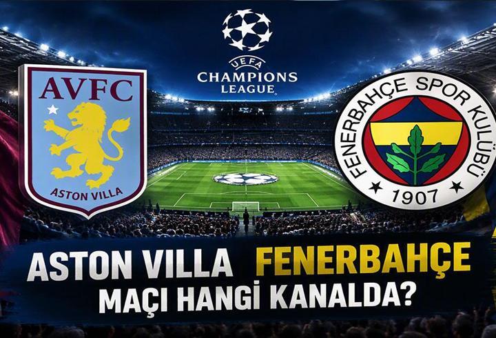 ASTON VILLA FENERBAHÇE MAÇI HANGİ KANALDA? UEFA Şampiyonlar Ligi Aston Villa - Fenerbahçe Maçı Saat Kaçta, Şifresiz Mi? Fenerbahçe Avrupa'da Kritik Sınavda!